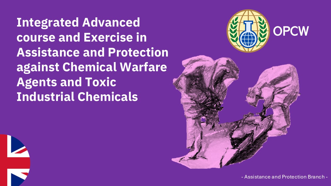 <div class="text_to_html">Online Integrated Advanced course and Exercise in Assistance and Protection against Chemical Warfare Agents and Toxic Industrial Chemicals</div>